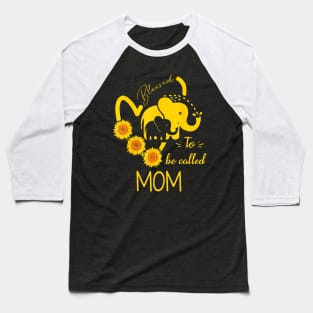 Sunflower Elephant Blessed To Be Called Mom Mothers Day Baseball T-Shirt